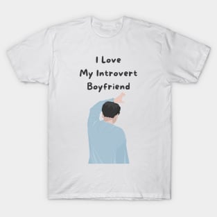 I love my introvert boyfriend, introvert, couple, happiness T-Shirt